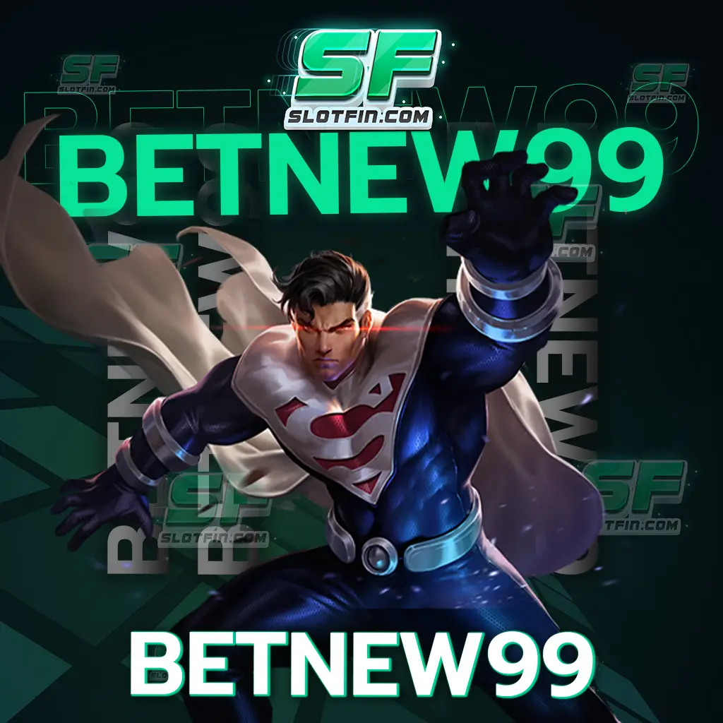 betnew99 เว็บเดิมพันเว็บตรง รวมค่ายเกมดังค่ายหลัก